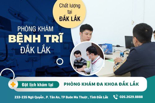 Phòng Khám Bệnh Trĩ Đắk Nông - Địa chỉ cắt trĩ có tiếng ở Đắk Nông